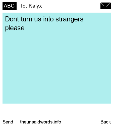 unsent message to Kalyx