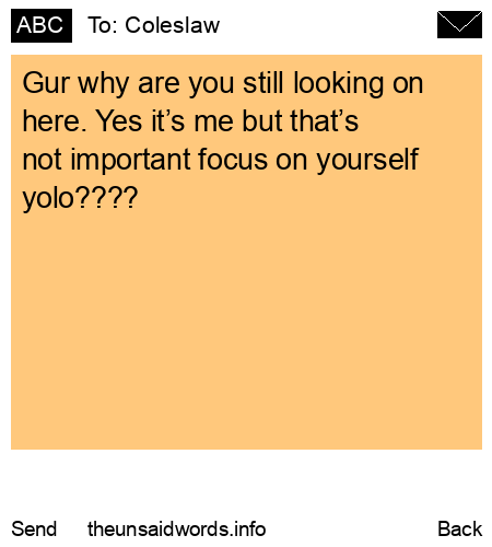 unsent message to Coleslaw