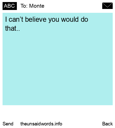 unsent message to Monte