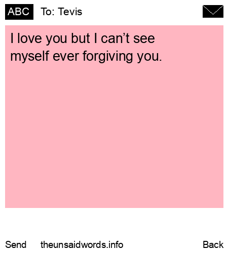unsent message to Tevis