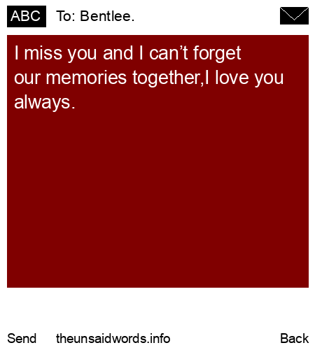 unsent message to Bentlee.