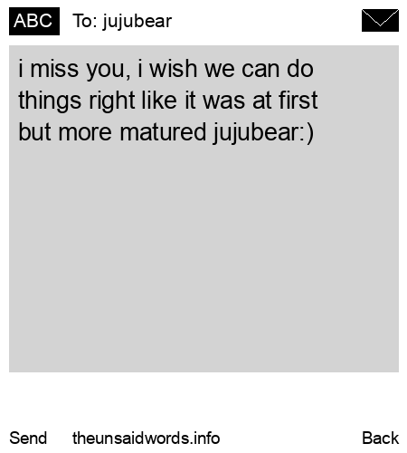 unsent message to jujubear