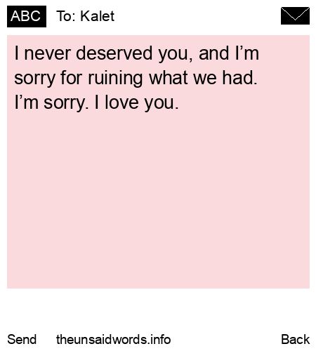 unsent message to Kalet
