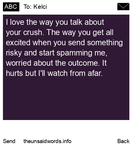unsent message to Kelci