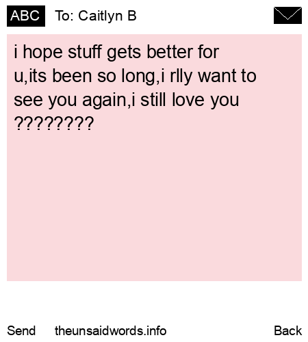 unsent message to Caitlyn B