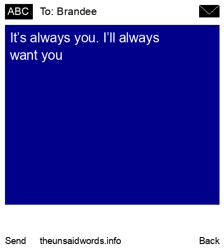 unsent message to Brandee