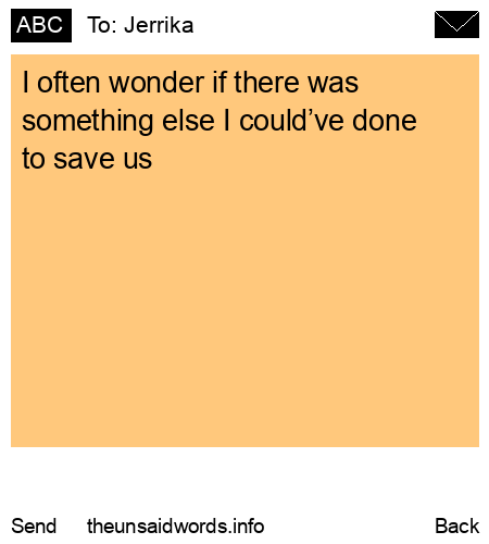 unsent message to Jerrika