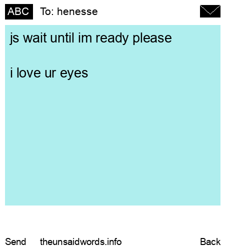 unsent message to henesse