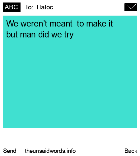 unsent message to Tlaloc