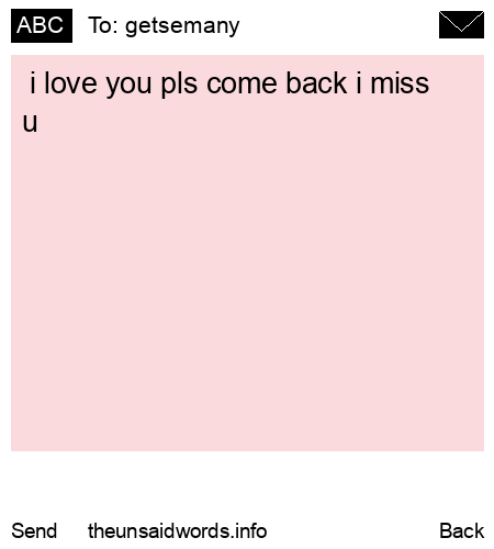 unsent message to getsemany