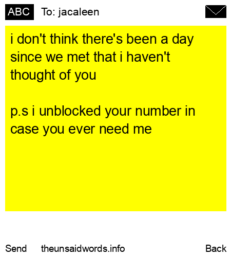 unsent message to jacaleen