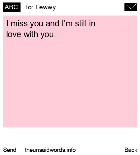 unsent message to Lewwy