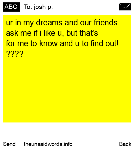 unsent message to josh p.