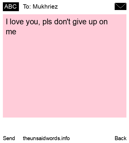 unsent message to Mukhriez