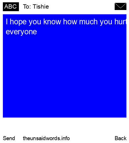 unsent message to Tishie