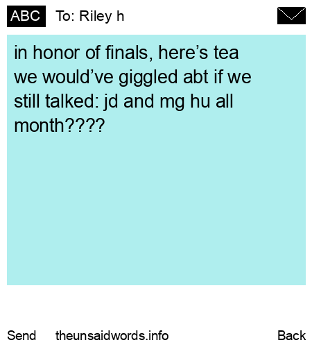 unsent message to Riley h 