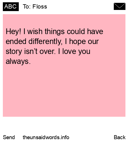 unsent message to Floss