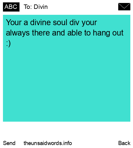 unsent message to Divin 