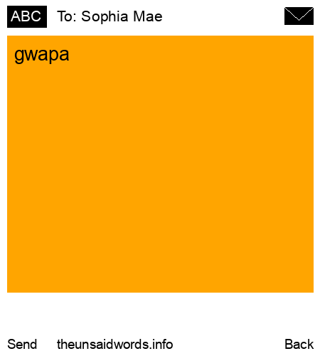 unsent message to Sophia Mae