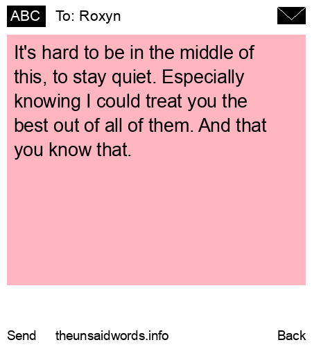 unsent message to Roxyn