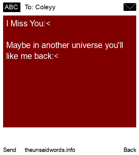 unsent message to Coleyy