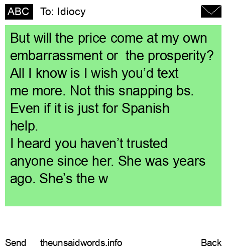 unsent message to Idiocy