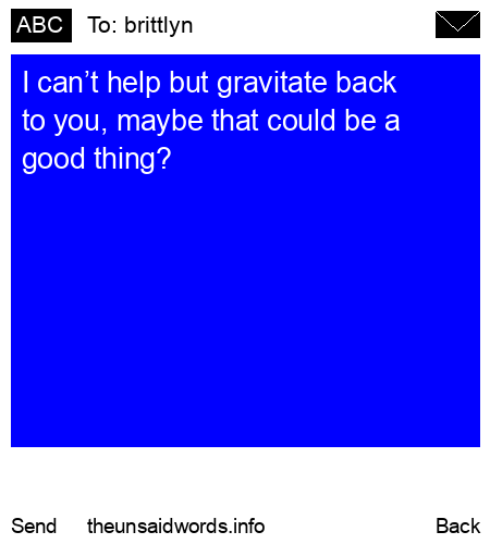 unsent message to brittlyn