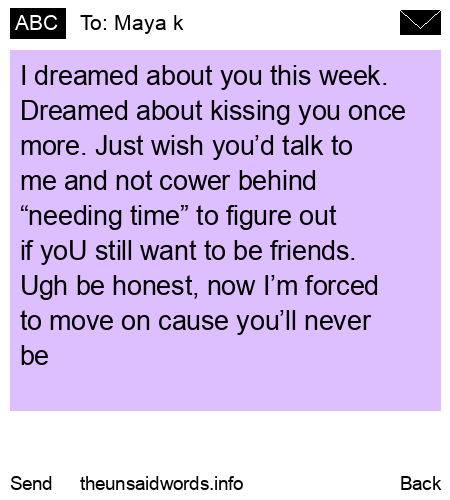 unsent message to Maya k