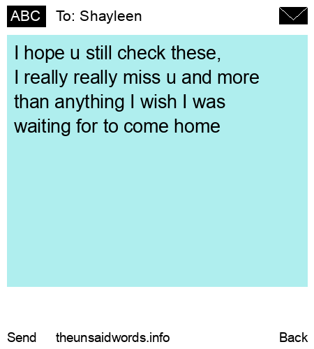 unsent message to Shayleen