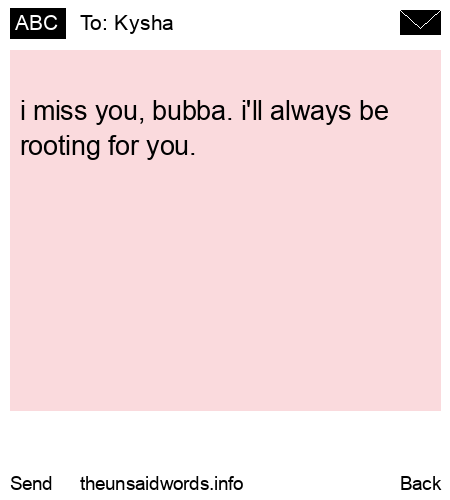 unsent message to Kysha