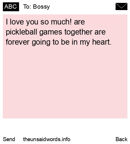 unsent message to Bossy 