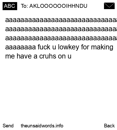 unsent message to AKLOOOOOOIHHNDU