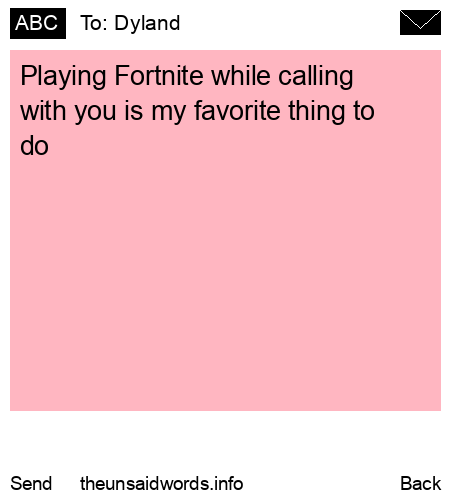 unsent message to Dyland