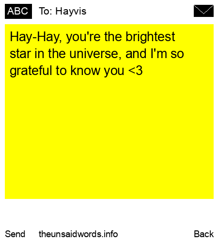 unsent message to Hayvis