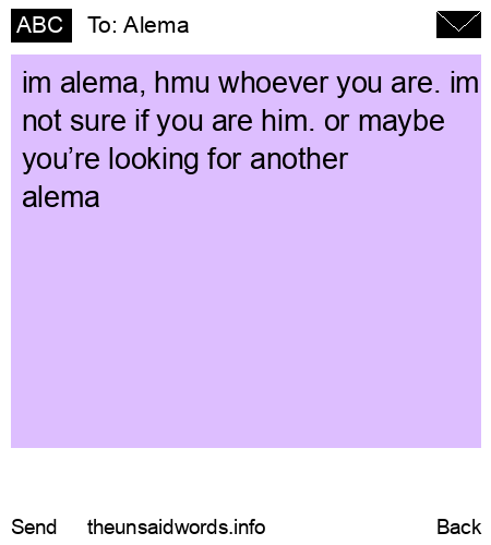 unsent message to Alema