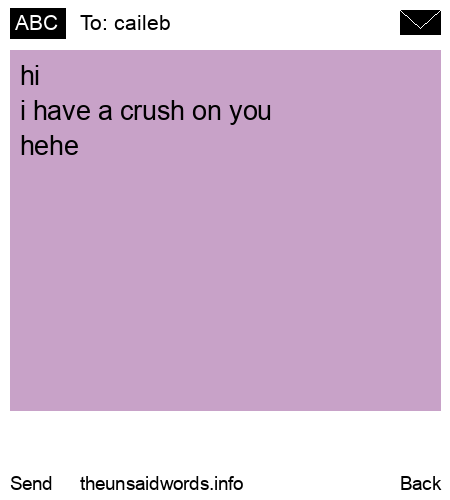 unsent message to caileb