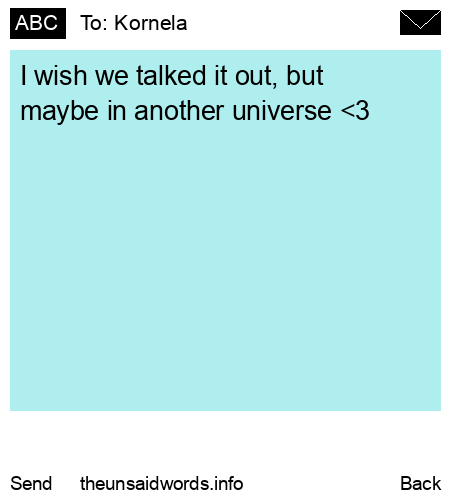 unsent message to Kornela