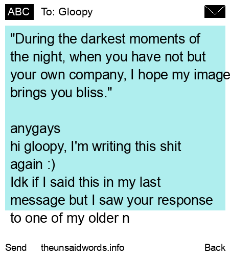 unsent message to Gloopy