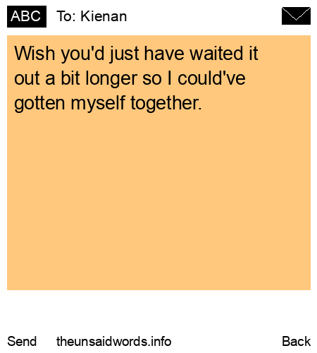 unsent message to Kienan