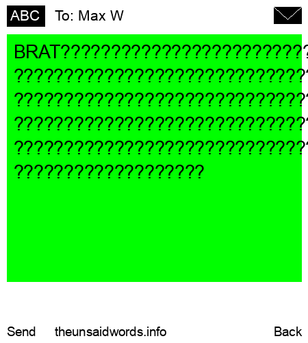 unsent message to Max W 