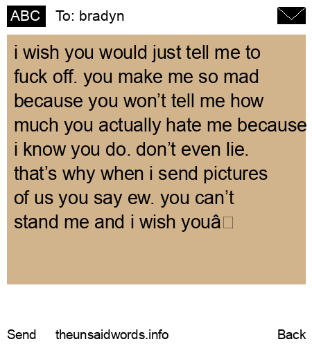 unsent message to bradyn