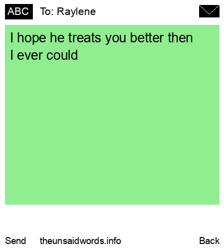 unsent message to Raylene