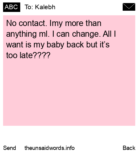 unsent message to Kalebh