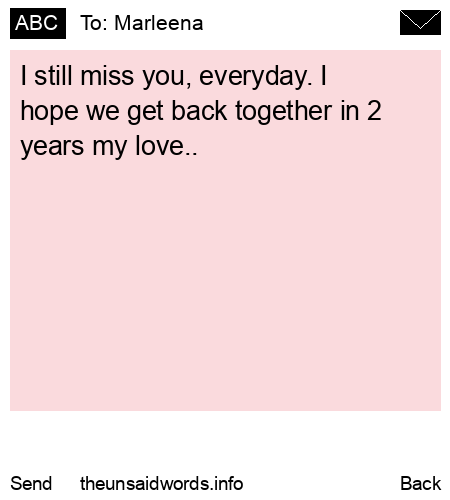 unsent message to Marleena
