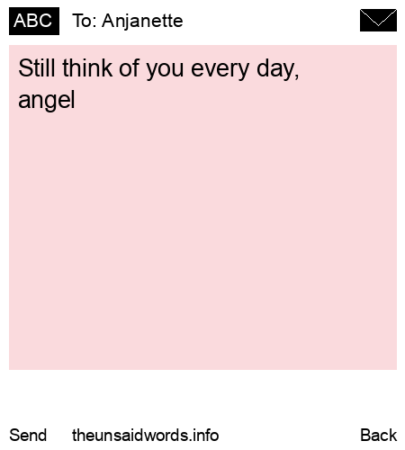 unsent message to Anjanette