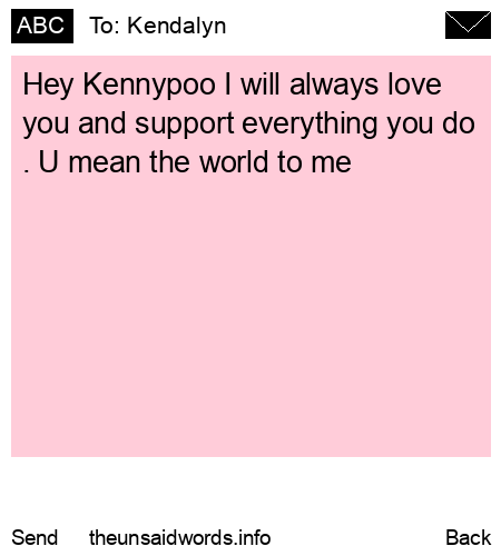 unsent message to Kendalyn