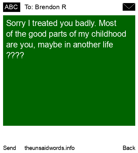 unsent message to Brendon R