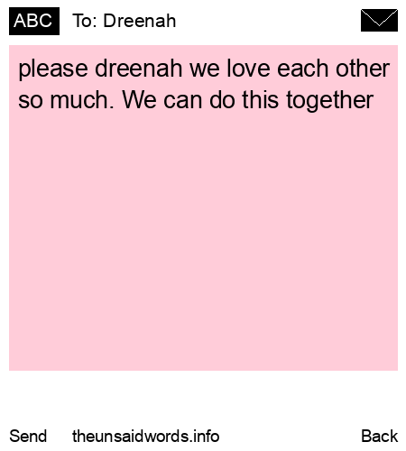 unsent message to Dreenah