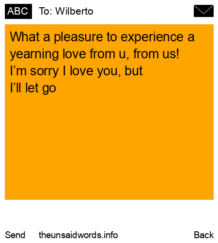 unsent message to Wilberto