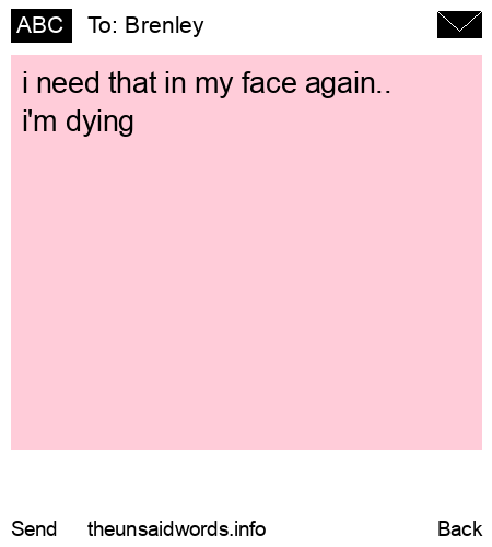 unsent message to Brenley